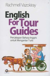 English for Tour Guides: Percakapan Bahasa Inggris untuk mengantar Turis