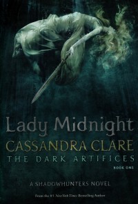 Lady Midnight: The dark artifices
