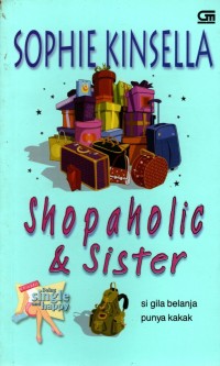 Shopaholic & Sister : Si gila belanja punya kakak
