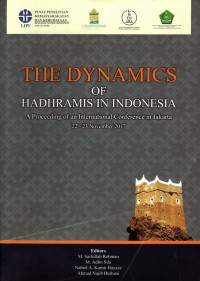 The Dynami of Hadhramis in Indonesia: A proceeding of an International Conference in Jakarta 22-23 November 2017
