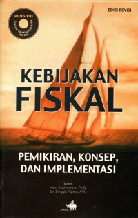 Kebijakan Fiskal: Pemikiran, konsep, dan implementasi