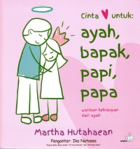 Cinta untuk Ayah, Bapak, Papi, Papa: Warisan kehidupan dari ayah
