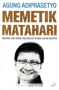 Memetik Matahari: Inspirasi dari orang yang melihat terang dalam hidupnya
