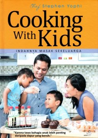 Cooking with Kids: Indahnya masak sekeluarga