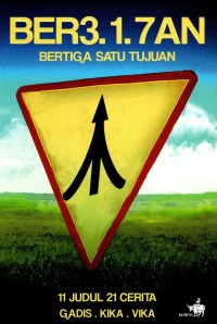 Ber3 1 7an: Bertiga satu tujuan