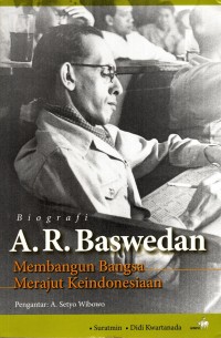 Biografi A.R. Baswedan: Membangun bangsa merajut Keindonesiaan