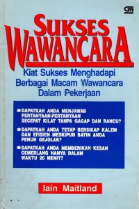 Sukses Wawancara: Kiat sukses menghadapi berbagai macam wawancara dalam pekerjaan