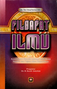 Filsafat Ilmu: Kontemplasi filosofis tentang seluk-beluk, sumber, dan tujuan ilmu pengetahuan