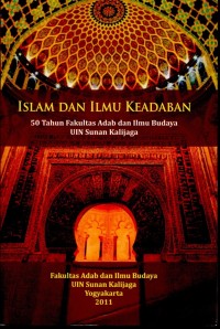 Islam dan Ilmu Keadaban: 50 tahun Fakultas Adab dan Ilmu Budaya UIN Sunan Kalijaga