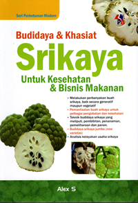Budidaya dan Khasiat Srikaya: Untuk kesehatan dan bisnis makanan