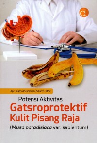 Potensi Aktivitas Gatsroprotektif Kulit Pisang Raja