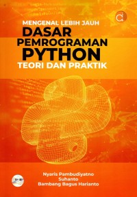 Mengenal Lebih Jauh Dasar Pemrograman Python Teori dan Praktik