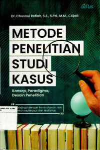 Metode Penelitian Studi Kasus: Konsep, paradigma, desain penelitian