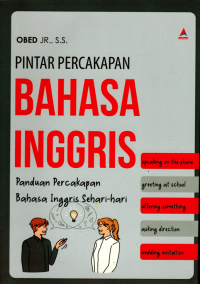 Pintar Percakapan Bahasa Inggris: Panduan percakapan bahasa Inggris sehari-hari