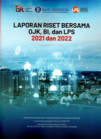 Laporan Riset Bersama OJK, BI, dan LPS 2021 dan 2022