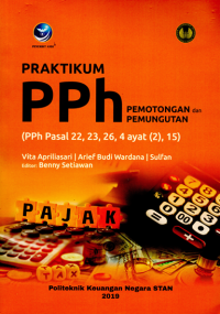 Praktikum PPh Pemotongan dan Pemungutan (PPh Pasal 22, 23, 26, 4 ayat (2), 15)