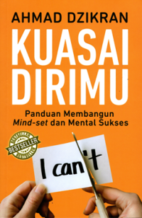 Kuasai Dirimu: Panduan membangun mind-set dan mental sukses