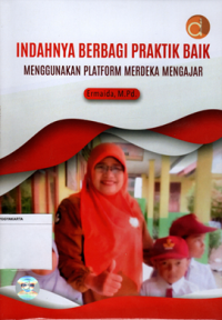 Indahnya Berbagi Praktik Baik Menggunakan Platform Merdeka Mengajar