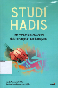 Studi Hadis: Integrasi dan interkoneksi dalam pengetahuan dan agama