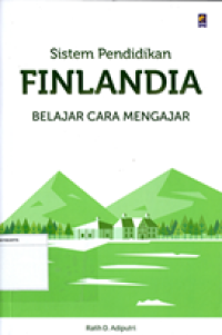 Sistem Pendidikan Finlandia: Belajar cara mengajar
