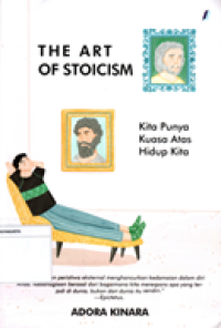 The Art Stoicism: Kita punya kuasa atas hidup kita