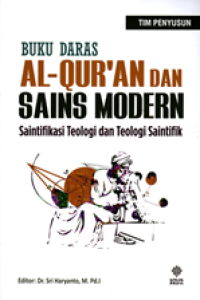 Image of Buku Daras AL-Qur'an dan Sains Modern: Saintifikasi Teologi dan Teologi Saintifik