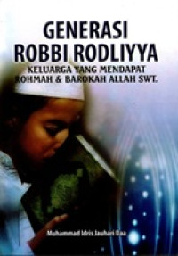 Image of Generasi Robbi Rodliyya: Keluarga yang Mendapat Rohmah dan Barokah Allah SWT