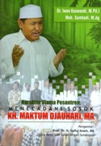 Image of Karakter Ulama Pesantren Meneladani Sosok KH. Maktum Djauhari