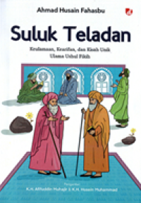 Image of Suluk Teladan: Keulamaan, kearifan, dan kisah unik ulama ushul fiqih
