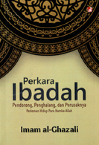 Image of Perkara Ibadah: Pendorong, penghalang, dan perusaknya