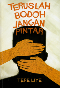 Image of Teruslah Bodoh Jangan Pintar