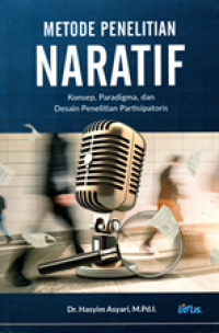 Image of Metode Penelitian Naratif: Konsep, paradigma, dan desain penelitian partisipatoris