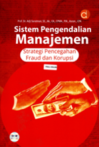 Image of Sistem Pengendalian Manajemen: Strategi Pencegahan Fraud dan Korupsi