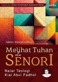 Image of Melihat Tuhan ala Senori: Nalar teologi Kiai Abul Fadhol