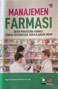 Manajemen Farmasi: Untuk mahasiswa farmasi, tenaga kefarmasian dan kalangan umum