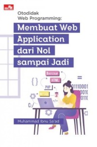 Otodidak Web Programming: Membuat web application dari nol sampai jadi