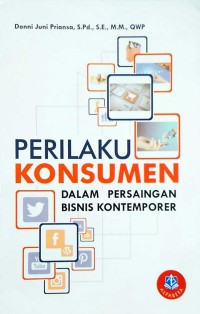 Perilaku Konsumen: dalam persaingan bisnis kontemporer